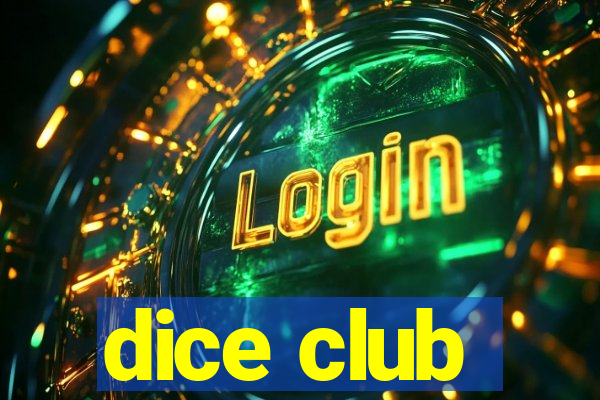 dice club